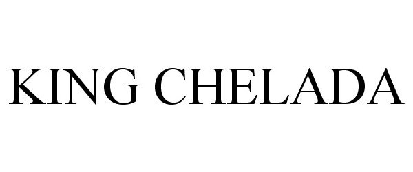  KING CHELADA