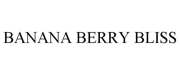 Trademark Logo BANANA BERRY BLISS