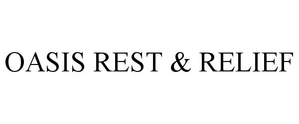  OASIS REST &amp; RELIEF