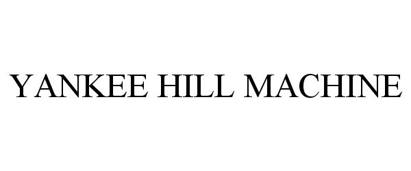 Trademark Logo YANKEE HILL MACHINE