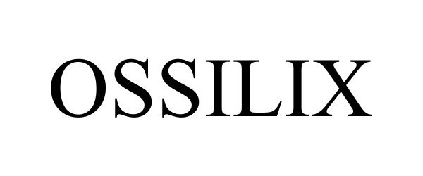Trademark Logo OSSILIX