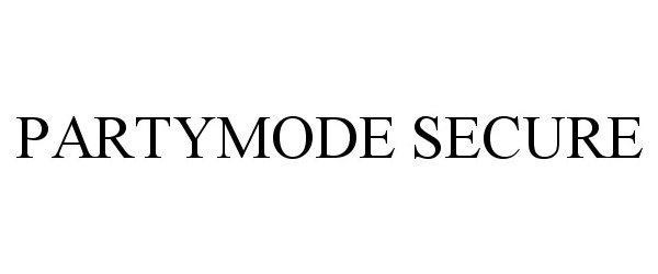 Trademark Logo PARTYMODE SECURE