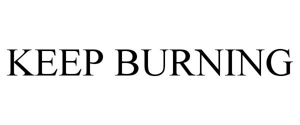  KEEP BURNING