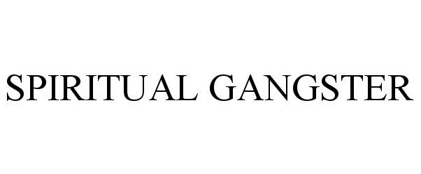 Trademark Logo SPIRITUAL GANGSTER