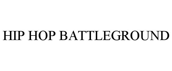 Trademark Logo HIP HOP BATTLEGROUND