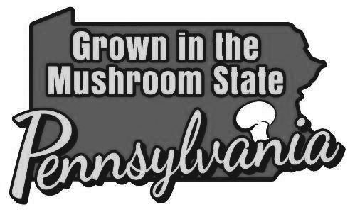 GROWN IN THE MUSHROOM STATE PENNSYLVANIA