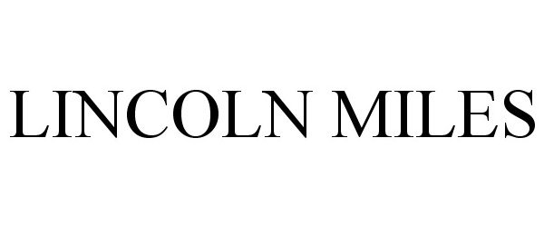 Trademark Logo LINCOLN MILES