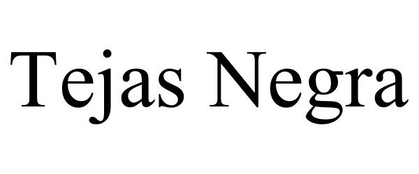 Trademark Logo TEJAS NEGRA