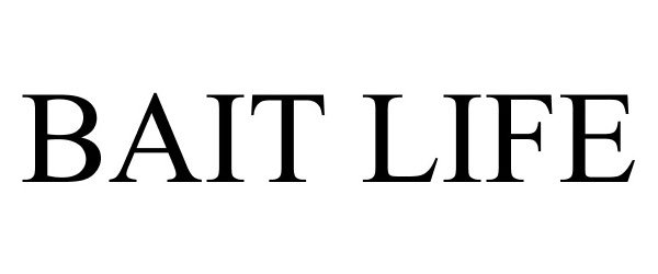 Trademark Logo BAIT LIFE