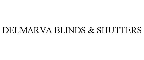  DELMARVA BLINDS &amp; SHUTTERS