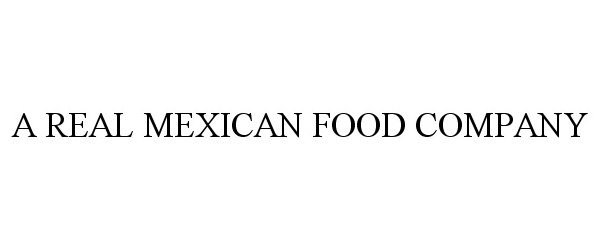  A REAL MEXICAN FOOD COMPANY