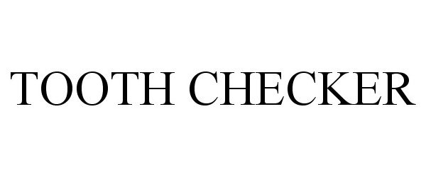  TOOTH CHECKER