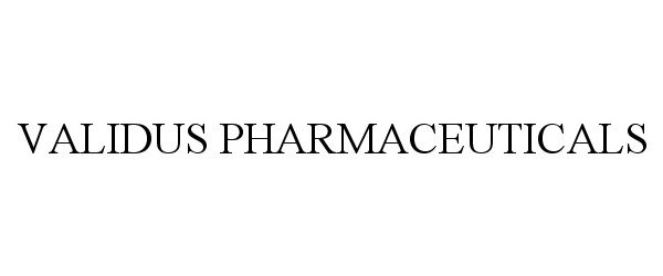 Trademark Logo VALIDUS PHARMACEUTICALS