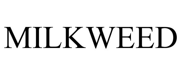Trademark Logo MILKWEED