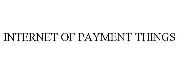  INTERNET OF PAYMENT THINGS