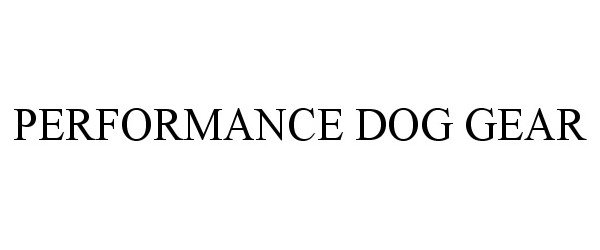 Trademark Logo PERFORMANCE DOG GEAR