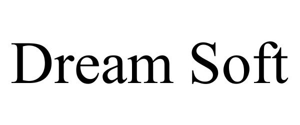 Trademark Logo DREAM SOFT