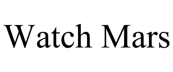 Trademark Logo WATCH MARS