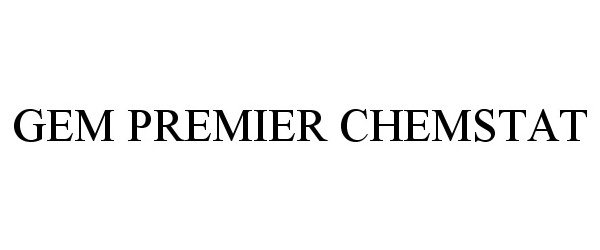 Trademark Logo GEM PREMIER CHEMSTAT