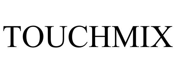Trademark Logo TOUCHMIX