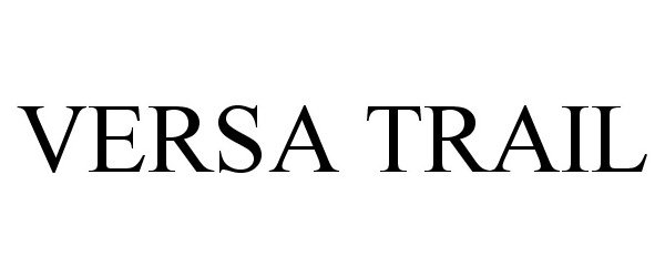 Trademark Logo VERSA TRAIL