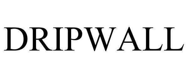 Trademark Logo DRIPWALL