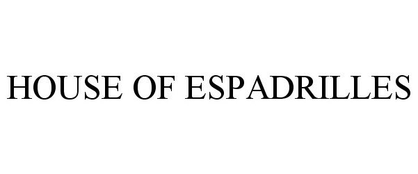  HOUSE OF ESPADRILLES