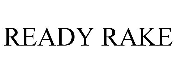 Trademark Logo READY RAKE