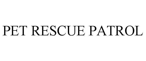 Trademark Logo PET RESCUE PATROL
