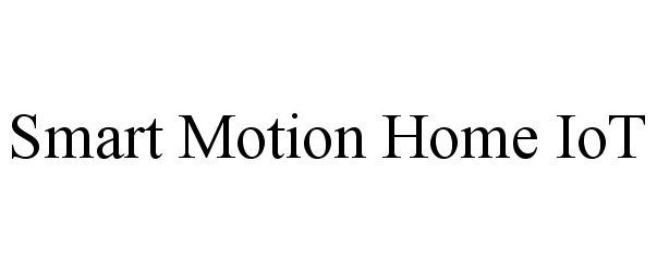 Trademark Logo SMART MOTION HOME IOT