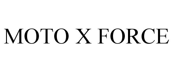 Trademark Logo MOTO X FORCE