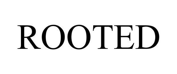 Trademark Logo ROOTED