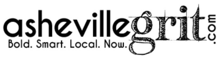  ASHEVILLEGRIT.COM BOLD. SMART. LOCAL. NOW.