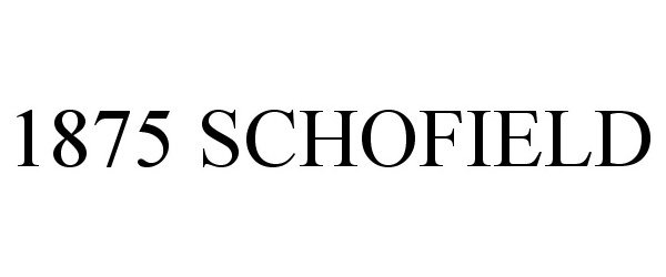 Trademark Logo 1875 SCHOFIELD