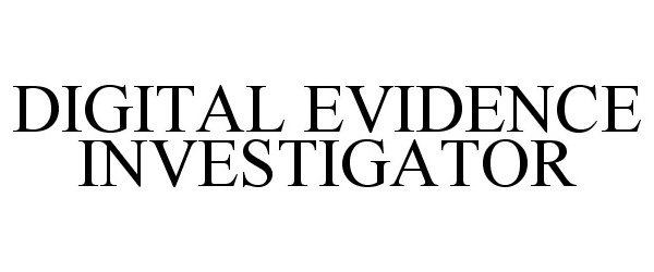  DIGITAL EVIDENCE INVESTIGATOR