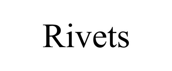 RIVETS