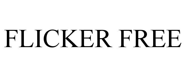 FLICKER FREE