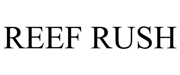  REEF RUSH