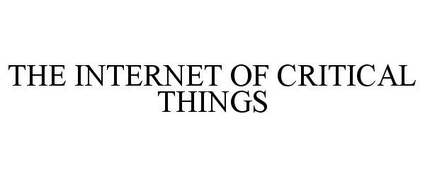  THE INTERNET OF CRITICAL THINGS