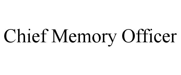 Trademark Logo CHIEF MEMORY OFFICER