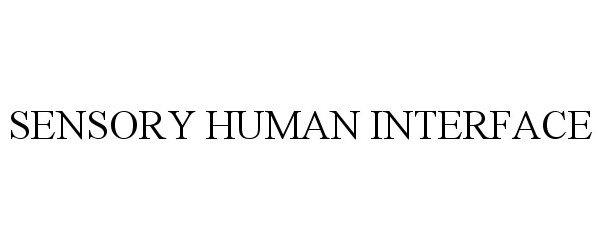 Trademark Logo SENSORY HUMAN INTERFACE