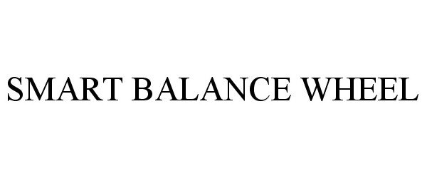 Trademark Logo SMART BALANCE WHEEL