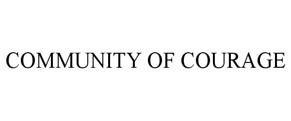 Trademark Logo COMMUNITY OF COURAGE
