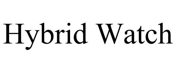 Trademark Logo HYBRID WATCH