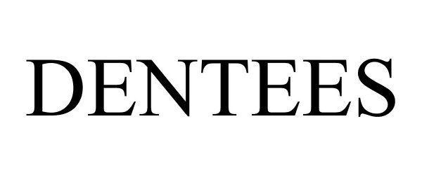 Trademark Logo DENTEES