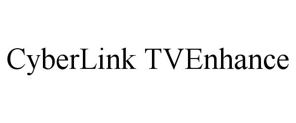 Trademark Logo CYBERLINK TVENHANCE