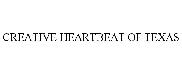 CREATIVE HEARTBEAT OF TEXAS