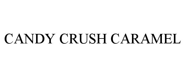 Trademark Logo CANDY CRUSH CARAMEL