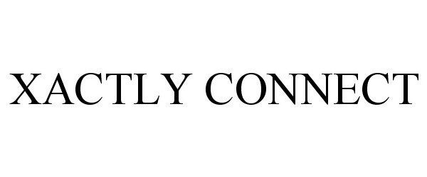 Trademark Logo XACTLY CONNECT