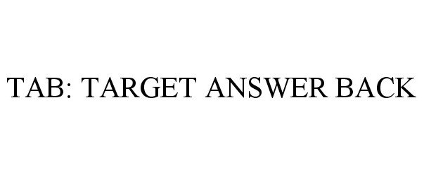  TAB: TARGET ANSWER BACK